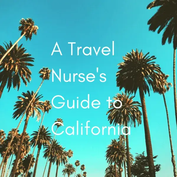 A Travel Nurse's Guide to California [eBook]