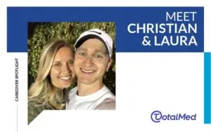 Caregiver Spotlight - Christian and Laura