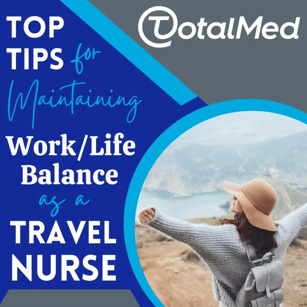 Top Tips for Maintaining a Work-Life Balance as a Travel Nurse