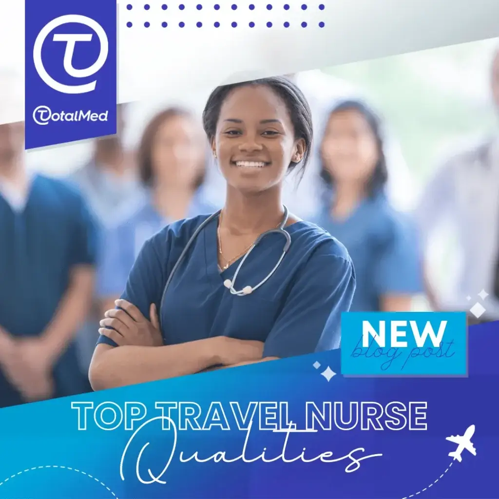Top Travel Nurse Qualities