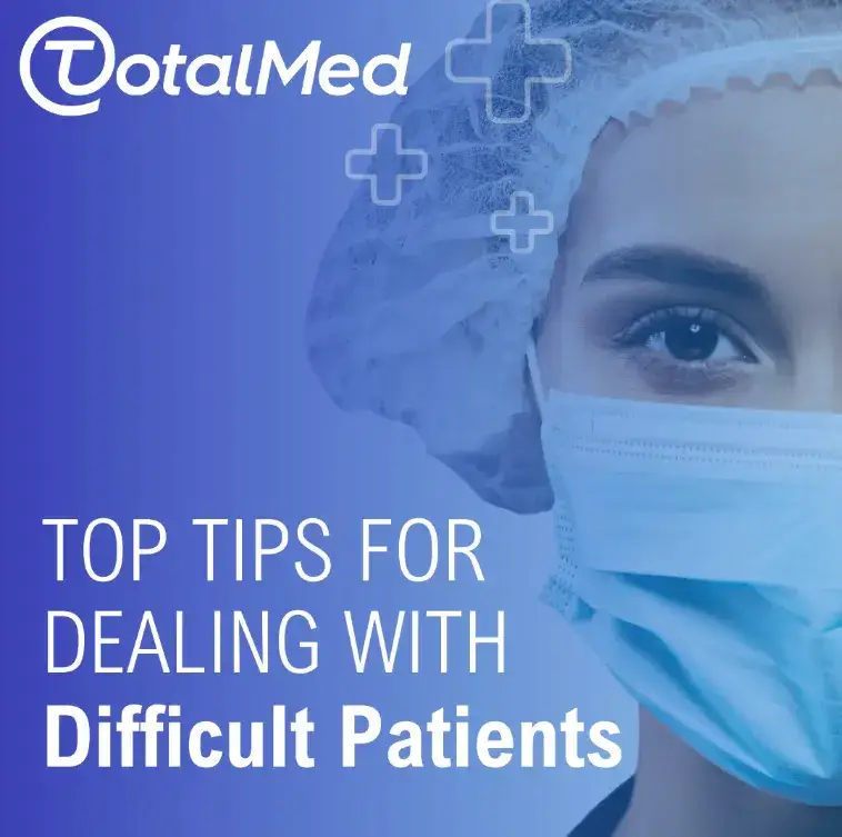 Top Tips for Dealing with Difficult Patients﻿